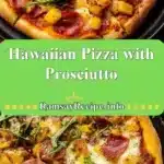 hawaiian pizza with prosciutto 2025 12 23 205721 150x150 1