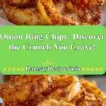 Onion Ring Chips: Discover the Crunch You Crave! 3 onion ring chips discover the crunch you crave 2025 12 04 222918 150x150 1